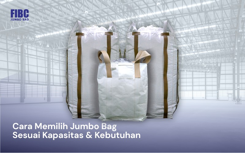 Cara Memilih Jumbo Bag Sesuai Kapasitas & Kebutuhan